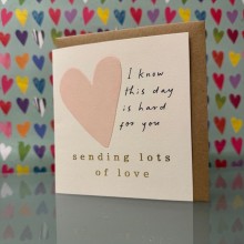 Thinking of you card - I know this day is hard for you..
